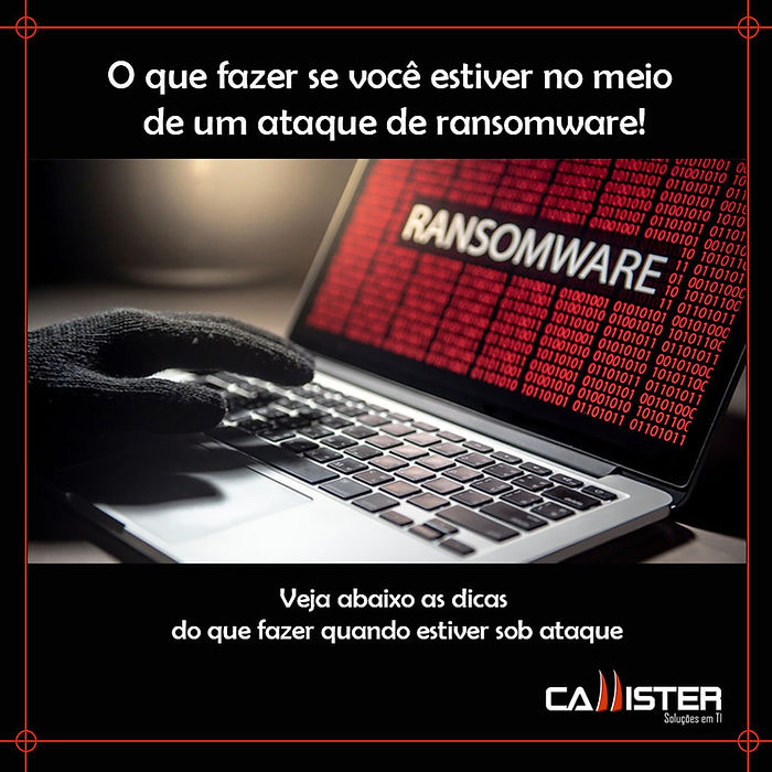 O que fazer se você estiver no meio de um ataque de Ransomware!